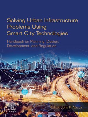 cover image of Solving Urban Infrastructure Problems Using Smart City Technologies